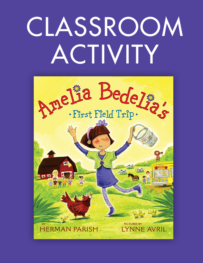 Amelia Bedelia’s First Field Trip Classroom Activities